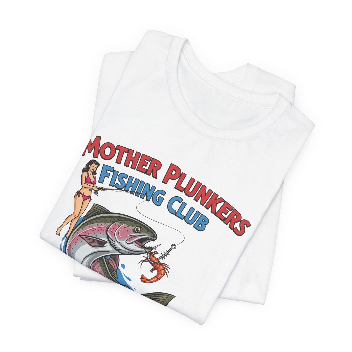 Mother Plunkers Fishing Club T-Shirt