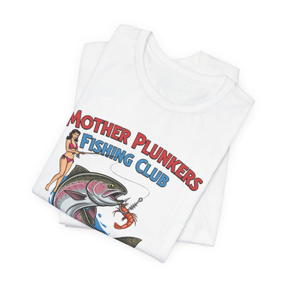 Mother Plunkers Fishing Club T-Shirt