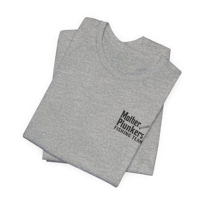 Mother Plunkers Fishing Team T-Shirt