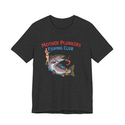 Mother Plunkers Fishing Club T-Shirt