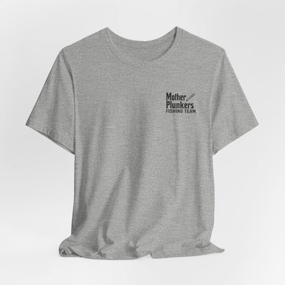Mother Plunkers Fishing Team T-Shirt