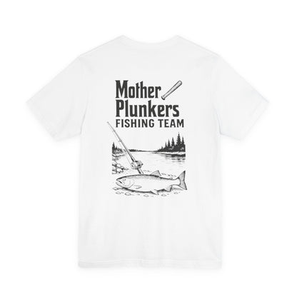 Mother Plunkers Fishing Team T-Shirt