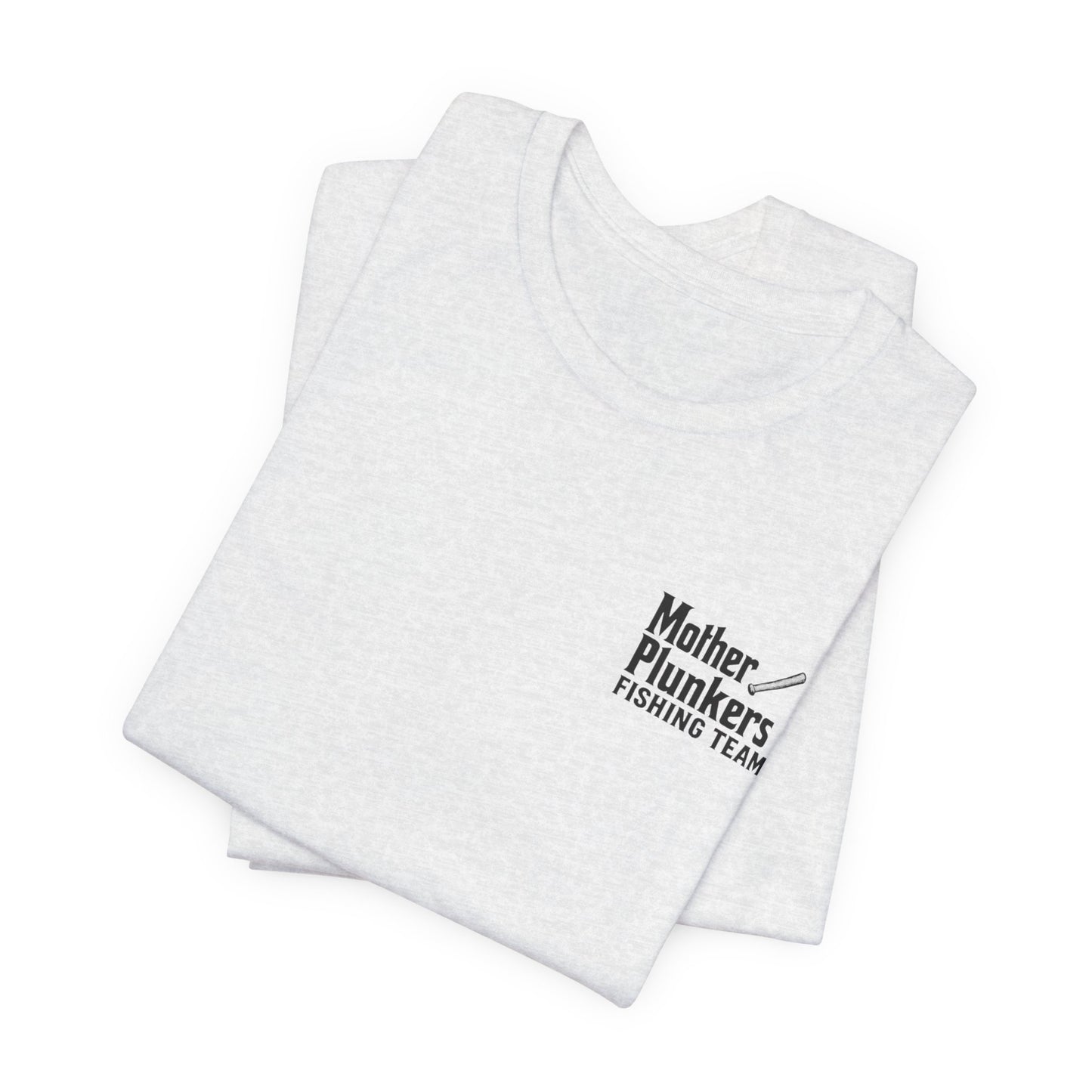 Mother Plunkers Fishing Team T-Shirt