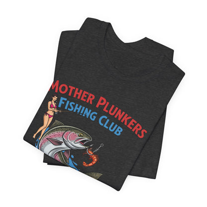 Mother Plunkers Fishing Club T-Shirt