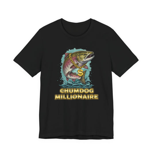 Chumdog Millionaire Fishing T‑Shirt