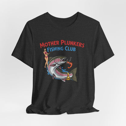 Mother Plunkers Fishing Club T-Shirt