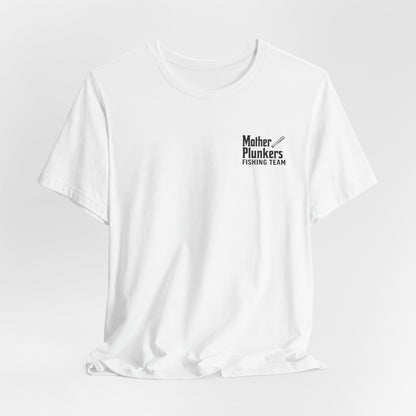 Mother Plunkers Fishing Team T-Shirt