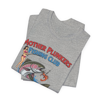 Mother Plunkers Fishing Club T-Shirt